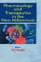 Pharmacology and Therapeutics in the New Millennium by S.K. Gupta - Hardback