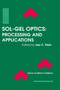 Sol-Gel Optics : Processing and Applications : 259 by Lisa C. Klein - Hardback