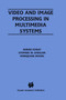 Video and Image Processing in Multimedia Systems : 326 by Borko Furht - Hardback
