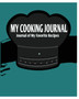 My Cooking Journal : Journal of My Favorite Recipes