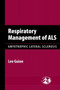 Respiratory Management Of ALS: Amyotrophic Lateral Sclerosis by Lee Guion - Hardback
