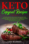 Keto Copycat Recipes : An Easy Step-by-Step Guide for Making Your Favorite Tasty Keto Restaurant's Dishes at Home, With Healthy Recipes to Lose Weight on the Ketogenic Diet