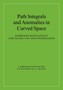 Path Integrals and Anomalies in Curved Space by Fiorenzo Bastianelli - Paperback