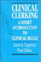 Clinical Clerking : A Short Introduction to Clinical Skills by Carol A. Seymour - Hardback