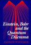 Einstein, Bohr and the Quantum Dilemma by Andrew Whitaker - Hardback