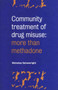 Community Treatment of Drug Misuse : More than Methadone by Nicholas Seivewright - Hardback