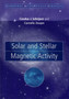 Solar and Stellar Magnetic Activity : No.34 by Carolus J. Schrijver - Hardback