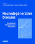 Neurodegenerative Diseases : Neurobiology, Pathogenesis and Therapeutics by M.Flint Beal - Hardback
