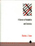 A Course in Probability and Statistics by Charles Stone - Hardback
