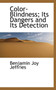 Color-Blindness; Its Dangers and Its Detection by Benjamin Joy Jeffries - Hardback
