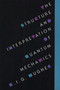 The Structure and Interpretation of Quantum Mechanics by R.I.G. Hughes - Paperback
