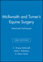 McIlwraith and Turner's Equine Surgery : Advanced Techniques by C.Wayne McIlwraith - Hardback