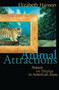 Animal Attractions : Nature on Display in American Zoos by Elizabeth Hanson - Hardback