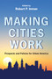 Making Cities Work : Prospects and Policies for Urban America by Robert P. Inman - Hardback