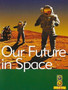 Our Future in Space by Maureen O'Keefe - Paperback