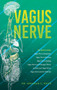 Vagus Nerve : This Book Includes: Vagus Nerve Stimulation, Vagus Nerve Exercises, Vagus Nerve Healing, Vagus Nerve and Polyvagal Theory, Activate your Vagus Nerve, Vagus Nerve and the Third Eye by Abraham Knox - Hardback