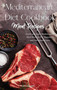 Mediterranean Diet Cookbook Meat Recipes : Quick and Easy Mediterranean Meat Recipes For Beginners and Advanced Users by Lori Cooper - Hardback