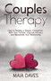 Couples Therapy : How to Develop a Deeper Connection with Your Partner, Improve Intimacy and Rejuvenate Your Relationship by Celeste Howell - Hardback