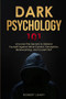 Dark Psychology 101 : Uncover the Secrets to Defend Yourself Against Mind Control, Deception, Brainwashing, and Covert NLP. by Robert Leary - Paperback Dark Psychology 101 : Uncover the Secrets to Defend Yourself Against Mind Control, Deception, Brainwashing, and Covert NLP. by Robert Leary - Paperback