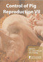 Control of Pig Reproduction : No. 7 : v. 62 by C.J. Ashworth - Hardback