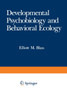 Developmental Psychobiology and Behavioral Ecology : 9 by Elliott M. Blass - Paperback