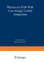 Physics at LEAR with Low-Energy Cooled Antiprotons : 17 by Robert Klapisch - Paperback