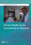 Private health sector assessment in Tanzania by James White - Paperback