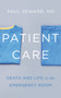 Patient Care : Death and Life in the Emergency Room by Paul Seward Md - Hardback