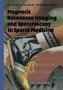 Magnetic Resonance Imaging and Spectroscopy in Sports Medicine by H.G. Knuttgen - Paperback