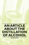 An Article About the Distillation of Alcohol