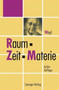 Raum, Zeit, Materie : Vorlesungen uber allgemeine Relativitatstheorie by Hermann Weyl - Paperback