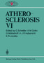 Atherosclerosis VI : Proceedings of the Sixth International Symposium by F.G. Schettler - Paperback