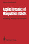 Applied Dynamics of Manipulation Robots : Modelling, Analysis and Examples by Miomir Vukobratovic - Paperback