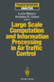Large Scale Computation and Information Processing in Air Traffic Control by Lucio Bianco - Paperback