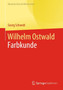 Wilhelm Ostwald : Farbkunde by Georg Schwedt - Paperback