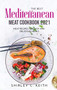 The Best Mediterranean Meat Cookbook 2021 : Meat Recipes For Easy and Delicious Meals