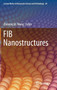FIB Nanostructures : 20 by Zhiming M. Wang - Hardback