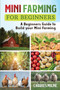 Mini Farming for Beginners : A Beginners Guide to Build your Mini Farming by Charles Milne - Paperback