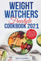 Weight Watchers Freestyle Cookbook 2021 : Quick, Easy, Healthy & Tasty WW Freestyle Weight Watchers Recipes