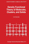 Density Functional Theory of Molecules, Clusters, and Solids : 12 by D.E. Ellis - Paperback