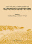 Asia-Pacific Symposium on Mangrove Ecosystems : Proceedings of the International Conference held at The Hong Kong University of Science & Technology, September 1???3, 1993 : 106 by Yuk-Shan Wong - Paperback