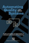 Automating Quality Systems : A guide to the design and implementation of automated quality systems in manufacturing by J.D. Tannock - Paperback