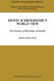 Erwin Schroedinger's World View : The Dynamics of Knowledge and Reality : 16 by Johann Goetschl - Paperback