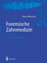 Forensische Zahnmedizin : Forensische Odonto-Stomatologie by Klaus Roetzscher - Paperback