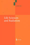 Life Sciences and Radiation : Accomplishments and Future Directions by Jurgen Kiefer - Paperback