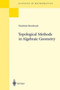 Topological Methods in Algebraic Geometry : Reprint of the 1978 Edition by Hirzebruch Friedrich Hirzebruch - Paperback