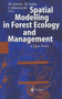 Spatial Modelling in Forest Ecology and Management : A Case Study by Martin Jansen - Paperback