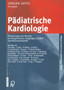 Padiatrische Kardiologie : Erkrankungen des Herzens bei Neugeborenen, Sauglingen, Kindern und Heranwachsenden by Jurgen Apitz - Paperback