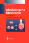 Medizinische Elektronik : Eine Einfuhrung by Josef Eichmeier - Paperback