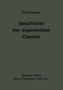 Geschichte der organischen Chemie : Erster Band by Carl Graebe - Paperback
